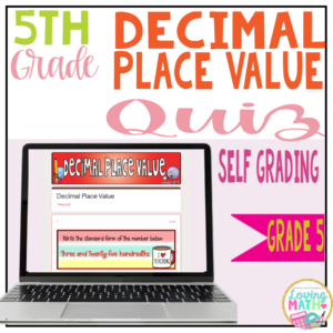 5th Grade Decimal Place Value Quiz Google Classroom